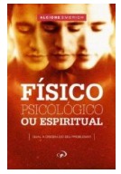 Capa do e-book O Físico, o Psicológico e o Espiritual